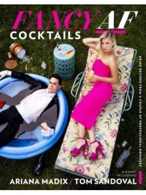 Fancy Af Cocktails Drink Recipes from a Couple of Professional Drinkers