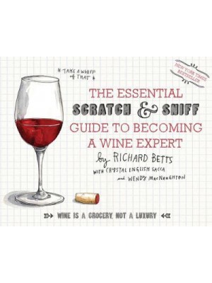 The Essential Scratch & Sniff Guide to Becoming a Wine Expert