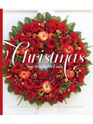 Christmas With Southern Lady- Volume II Holiday Decorating, Recipes, and Table Ideas