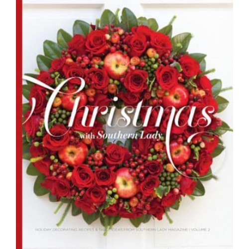 Christmas With Southern Lady- Volume II Holiday Decorating, Recipes, and Table Ideas