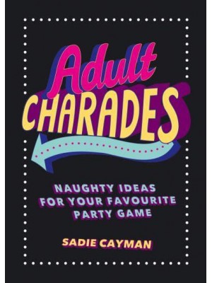 Adult Charades Naughty Ideas for Your Favourite Party Game