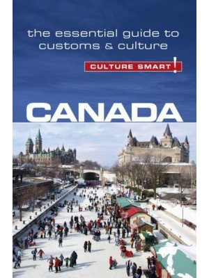 Canada - Culture Smart! The Essential Guide to Customs & Culture - Culture Smart!