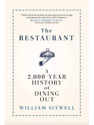 The Restaurant A 2,000-Year History of Dining Out &#X2014; The American Edition