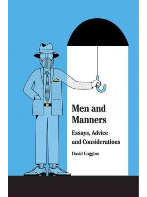 Men and Manners Essays, Advice and Considerations