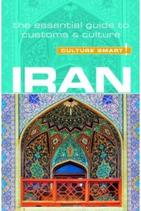 Iran - Culture Smart! The Essential Guide to Customs & Culture - Culture Smart!
