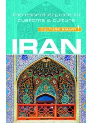 Iran - Culture Smart! The Essential Guide to Customs & Culture - Culture Smart!