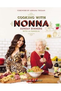 Cooking With Nonna Sunday Dinners With La Famiglia