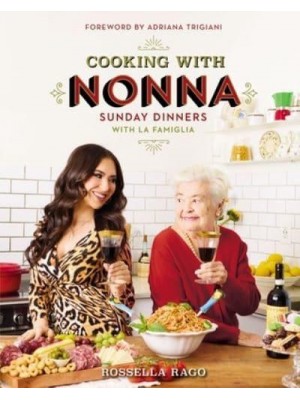 Cooking With Nonna Sunday Dinners With La Famiglia