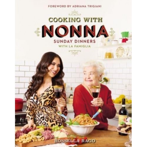 Cooking With Nonna Sunday Dinners With La Famiglia