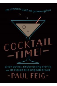 Cocktail Time! The Ultimate Guide to Grown-Up Fun