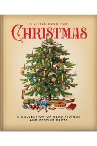 The Little Book of Christmas A Celebration of the Most Wonderful Time of the Year - The Little Book Of...