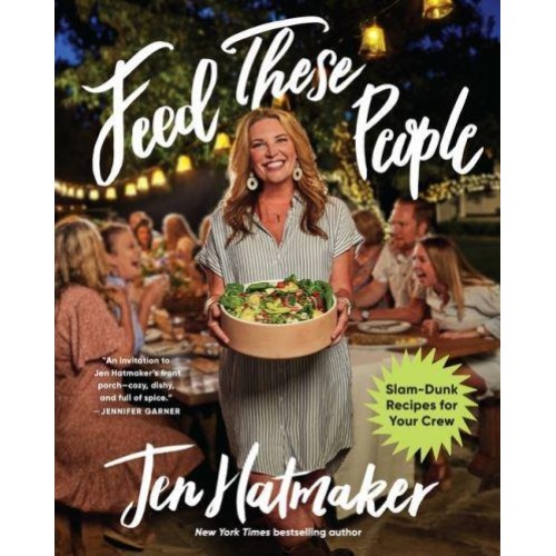 Feed These People Slam-Dunk Recipes for Your Crew