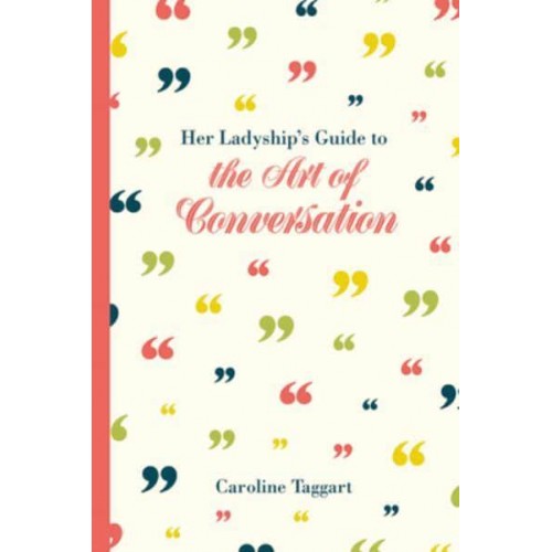 Her Ladyship's Guide to the Art of Conversation