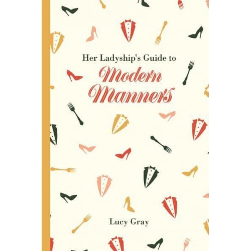 Her Ladyship's Guide to Modern Manners