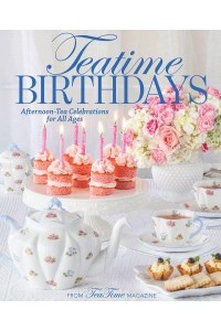 TeaTime Birthdays Afternoon Tea Celebrations for All Ages - TeaTime