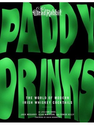The Dead Rabbit Paddy Drinks The World of Modern Irish Whiskey Cocktails