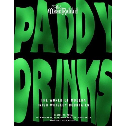 The Dead Rabbit Paddy Drinks The World of Modern Irish Whiskey Cocktails