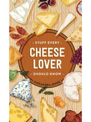 Stuff Every Cheese Lover Should Know