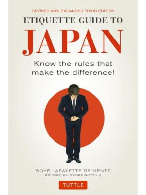 Etiquette Guide to Japan Know the Rules That Make the Difference