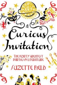 A Curious Invitation The Forty Greatest Parties in Literature