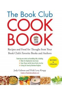 The Book Club Cookbook Recipes and Food for Thought from Your Book Club's Favorite Books and Authors