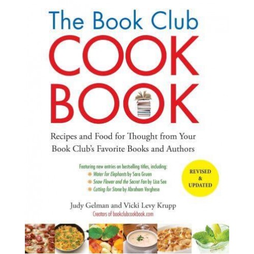 The Book Club Cookbook Recipes and Food for Thought from Your Book Club's Favorite Books and Authors