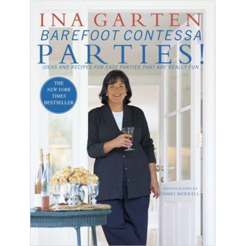 Barefoot Contessa Parties! Ideas and Recipes for Easy Parties That Are Really Fun