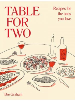 Table for Two Recipes for the Ones You Love