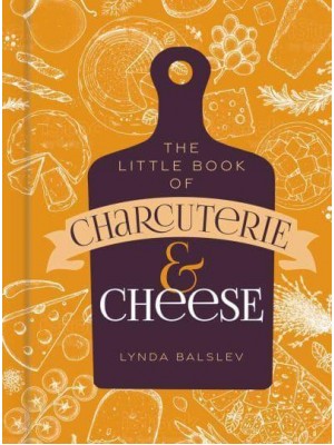 Little Book of Charcuterie and Cheese