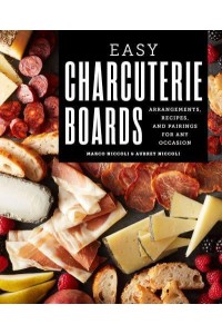 Easy Charcuterie Boards Arrangements, Recipes, and Pairings for Any Occasion