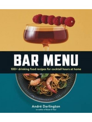 Bar Menu 100+ Drinking Food Recipes for Cocktail Hours at Home