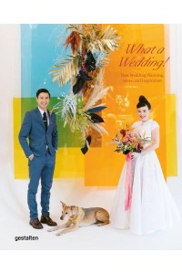 What a Wedding! New Wedding Planning, Ideas, and Inspiration