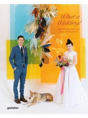 What a Wedding! New Wedding Planning, Ideas, and Inspiration