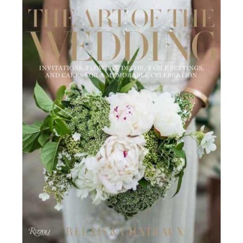 The Art of the Wedding Invitations, Flowers, Decor, Table Settings, and Cakes for a Memorable Celebration