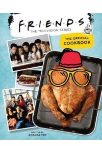 Friends: The Official Cookbook