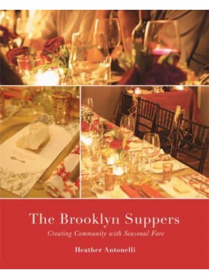 The Brooklyn Suppers Creating Community With Seasonal Fare