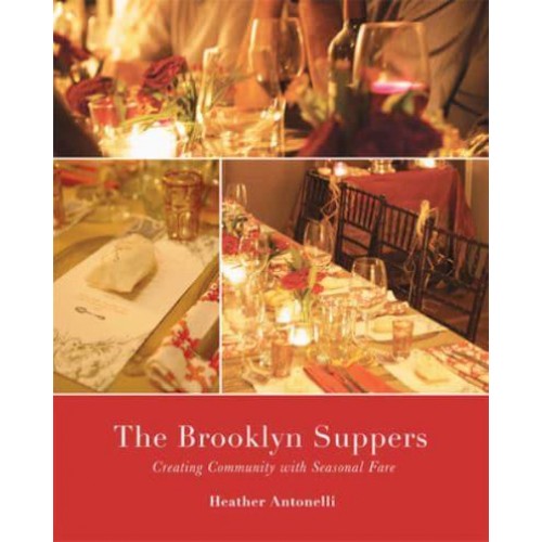 The Brooklyn Suppers Creating Community With Seasonal Fare