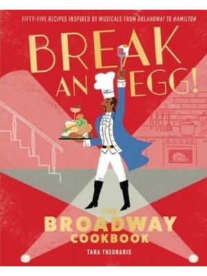 Break and Egg! The Broadway Cookbook