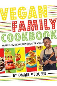Vegan Family Cookbook Delicious, Easy Recipes from Around the World