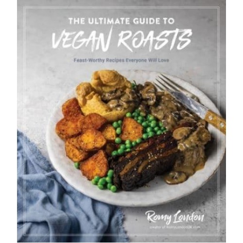 The Ultimate Guide to Vegan Roasts Feast-Worthy Recipes Everyone Will Love