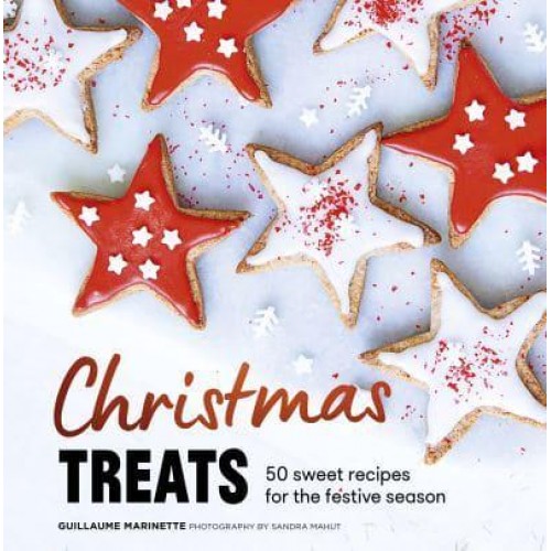 Christmas Treats 50 Sweet Treats for the Festive Season