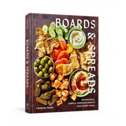 Boards and Spreads Shareable, Simple Arrangements for Every Meal