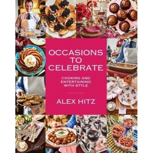 Occasions to Celebrate Cooking and Entertaining With Style