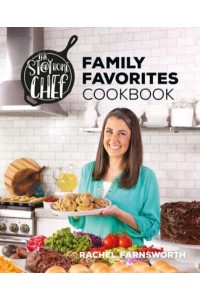 The Stay-At-Home Chef Family Favorites Cookbook