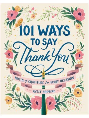 101 Ways to Say Thank You Notes of Gratitude for Every Occasion