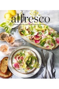 Alfresco 125 Recipes for Eating & Enjoying Outdoors (Entertaining Cookbook, Williams Sonoma Cookbook, Grilling Recipes)
