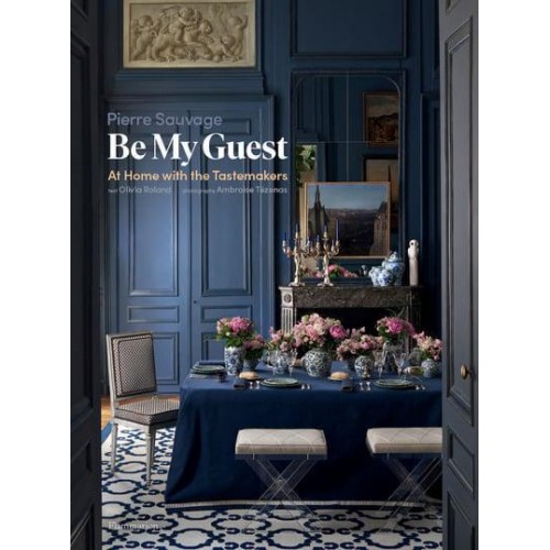 Be My Guest At Home With the Tastemakers