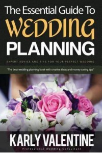 The Essential Guide to Wedding Planning Expert Advice and Tips for Your Perfect Wedding