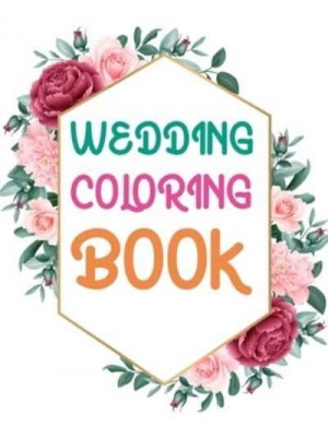 Wedding Coloring Book: Wedding Activity Coloring Book For Kids