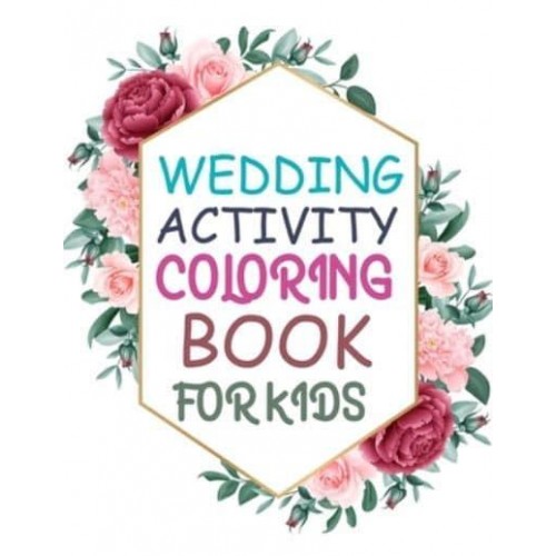 Wedding Activity Coloring Book For Kids: Wedding Coloring Book For Kids